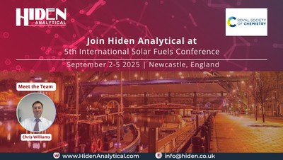 Hiden Analytical Will Participate in the 5th International Solar Fuels Conference, Focused on Advancing Solar Fuel Technologies, with Chris Williams Representing Our Team.