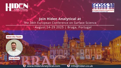 Hiden Analytical Will Exhibit at ECOSS 38, Exploring the Latest in Surface Science with Hugo Baker.