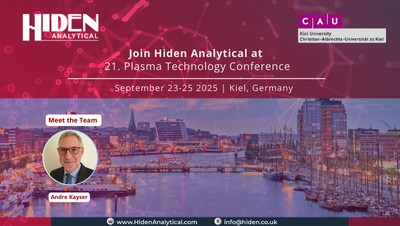 Hiden Analytical to Exhibit at 21. Plasma Technology Conference 2025 – Fostering Scientific and Technical Exchange from Fundamental Research to Transfer to Industrial Application