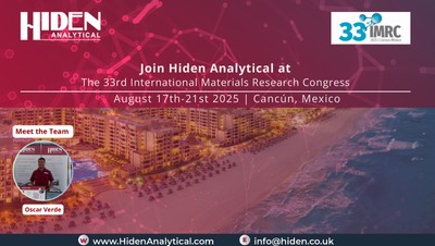 Hiden Analytical to Exhibit at the 33rd International Materials Research Congress 2025 – Advancing Scientific and Technological Innovation in Materials Science