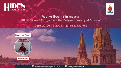 Hiden Analytical is live at the 38th National Congress of the Polymer Society of Mexico – Celebrating 50 Years of the CUCEI Graduate Programs in Chemical Engineering