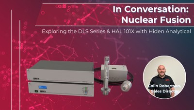 In Conversation: Colin Robertson, Sales Director, on Nuclear Fusion Research