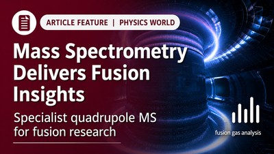Delivering Fusion Insights with Mass Spectrometry: Physics World Article